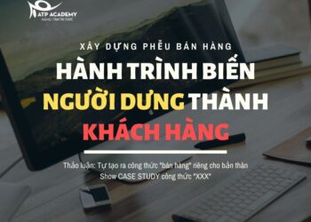 Quy trình tạo phễu bán hàng – biến người dưng thành khách hàng trung thành của bạn