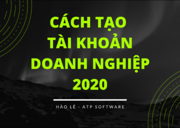 Kinh Nghiệm Tạo Tài Khoản Doanh Nghiệp Mới Nhất 2020