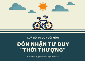 XÓA BỎ TƯ DUY LỐI MÒN & ĐÓN NHẬN 05 TƯ DUY “THỜI THƯỢNG” ĐỂ KINH DOANH HIỆU QUẢ TRÊN INTERNET