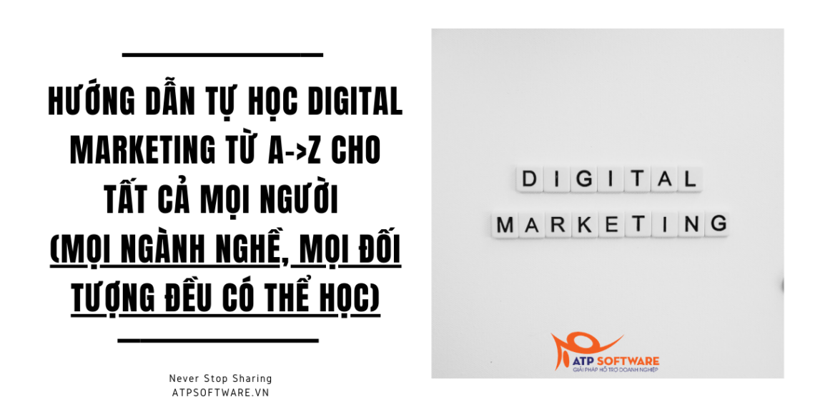 HƯỚNG DẪN TỰ HỌC DIGITAL MARKETING TỪ A-Z CHO TẤT CẢ MỌI NGƯỜI (MỌI NGÀNH NGHỀ, MỌI ĐỐI TƯỢNG ĐỀU CÓ THỂ HỌC)