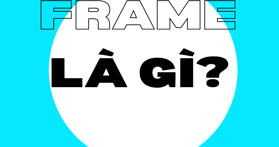 frame là gì