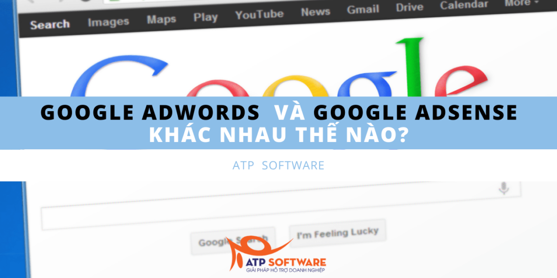 Google Adwords và Google Adsense khác nhau thế nào