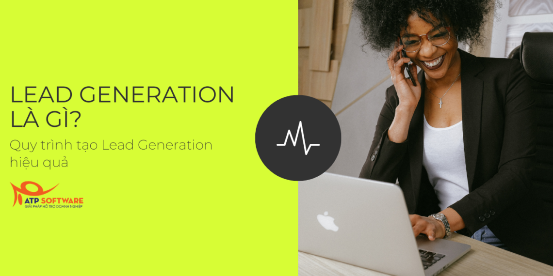 Lead Generation là gì? Quy trình tạo Lead Generation hiệu quả 1 Lead Generation là gì? Quy trình tạo Lead Generation hiệu quả