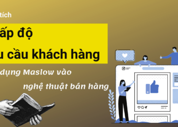 6 cấp độ nhu cầu khách hàng