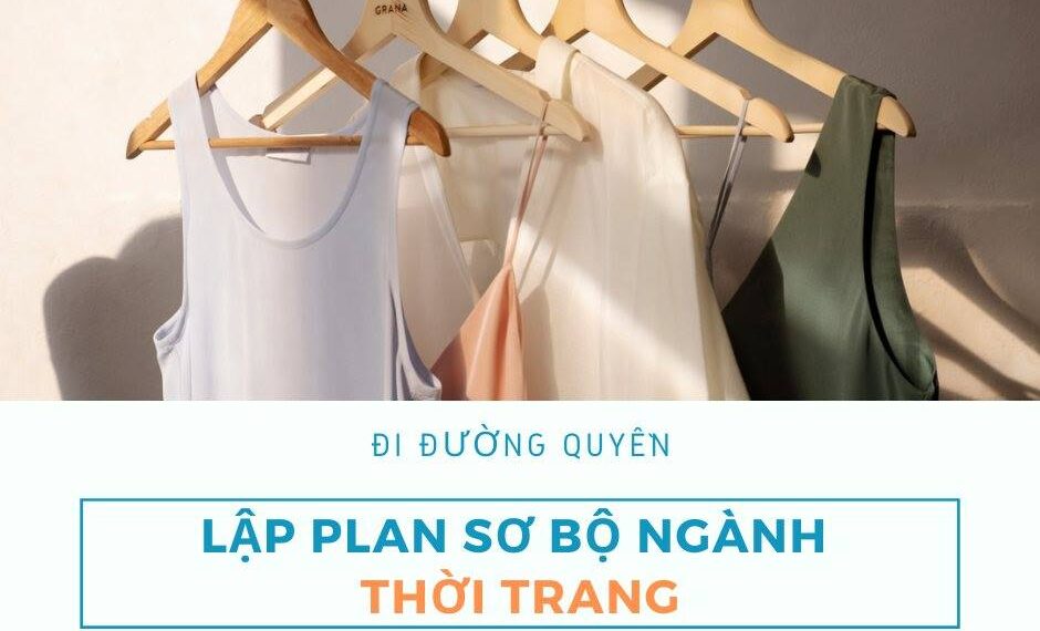 Lập plan kinh doanh online ngành thời trang siêu chi tiết A-Z 2 Lập plan kinh doanh online ngành thời trang siêu chi tiết A-Z