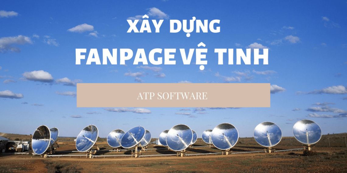 Fanpage vệ tinh là gì? Cách xây dựng Fanpage vệ tinh trên Facebook từ A-Z 3 xay-dung-fanpage-ve-tinh
