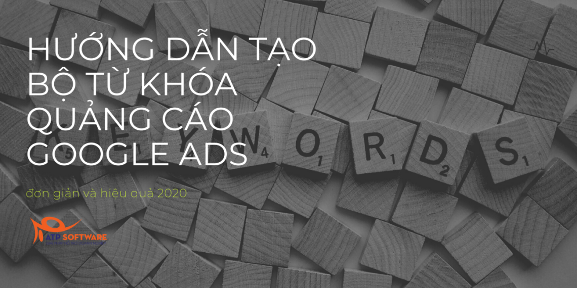 Hướng dẫn tạo bộ từ khóa quảng cáo Google Ads đơn giản và hiệu quả 2020 12 Hướng dẫn tạo bộ từ khóa quảng cáo Google Ads đơn giản và hiệu quả 2020