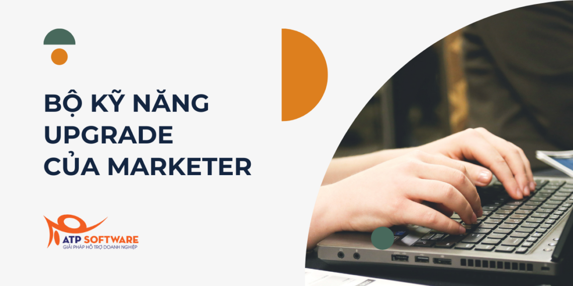 bộ kỹ năng upgrade của marketer