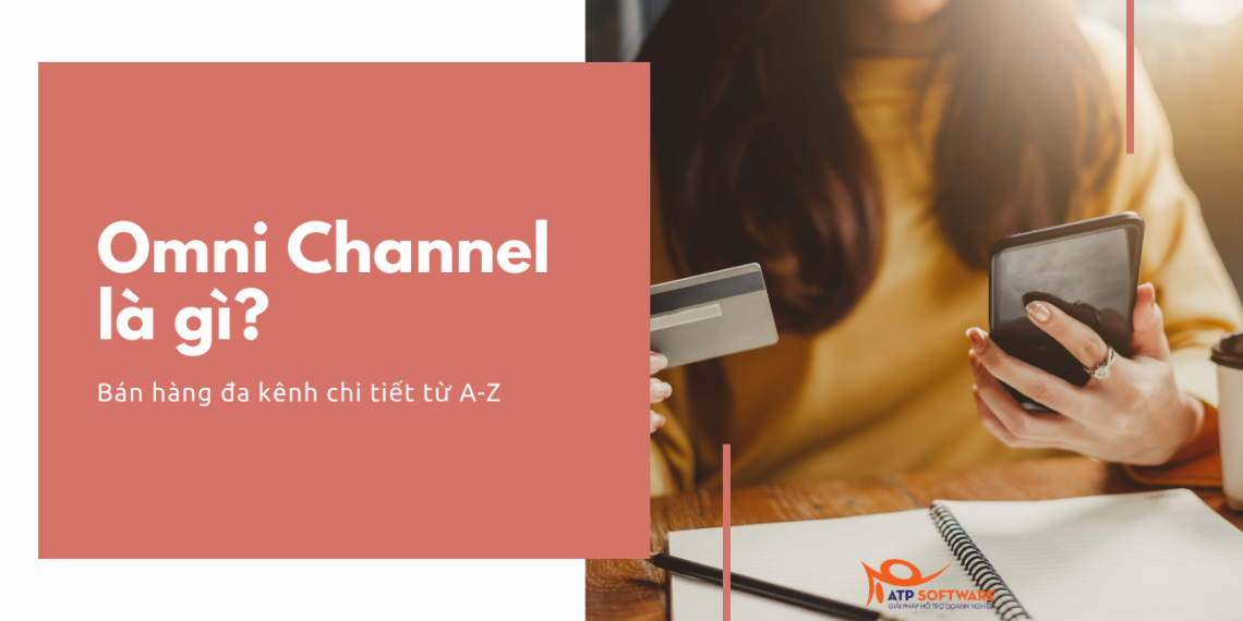 Omni Channel là gì? Bán hàng đa kênh chi tiết từ A-Z 5 omni channel là gì