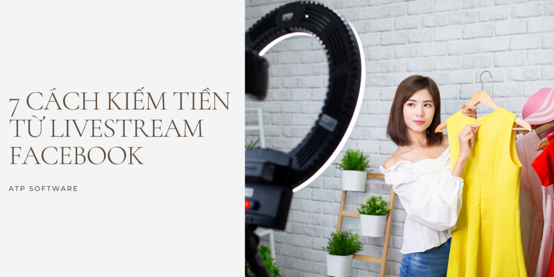 8 cách kiếm tiền từ Livestream Facebook 2 kiếm tiền từ livestream