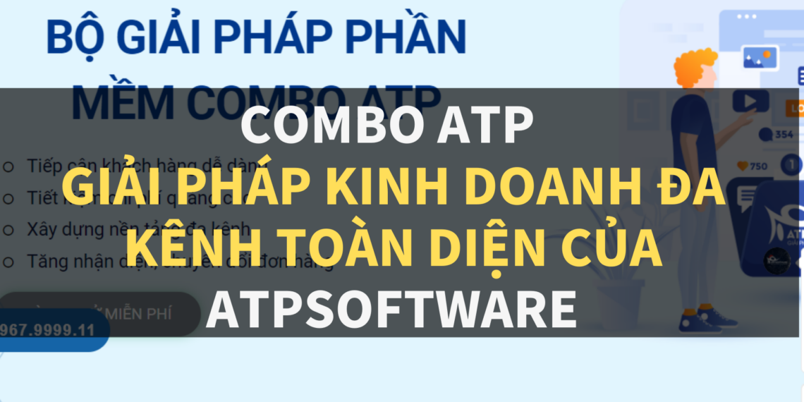BIG COMBO ATP là gì? Tại sao nên mua giải pháp doanh nghiệp toàn diện này