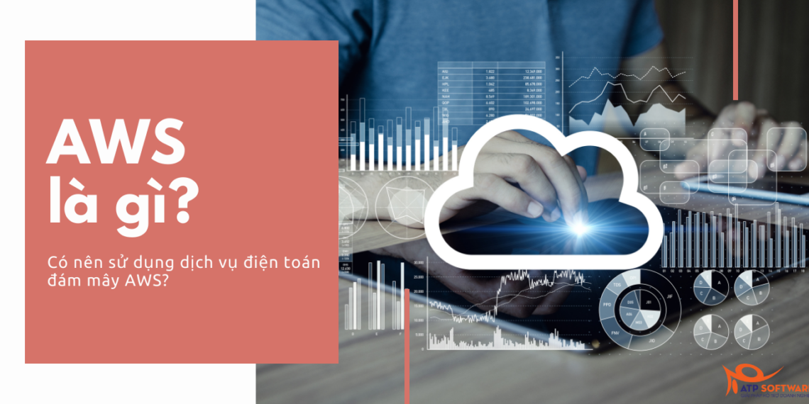 AWS là gì? Có nên sử dụng dịch vụ điện toán đám mây AWS? 1 aws là gì