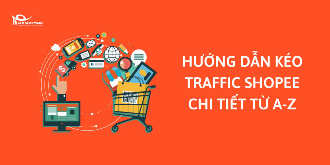 Hướng dẫn kéo traffic Shopee chi tiết từ A-Z 3 keo-traffic-shopee