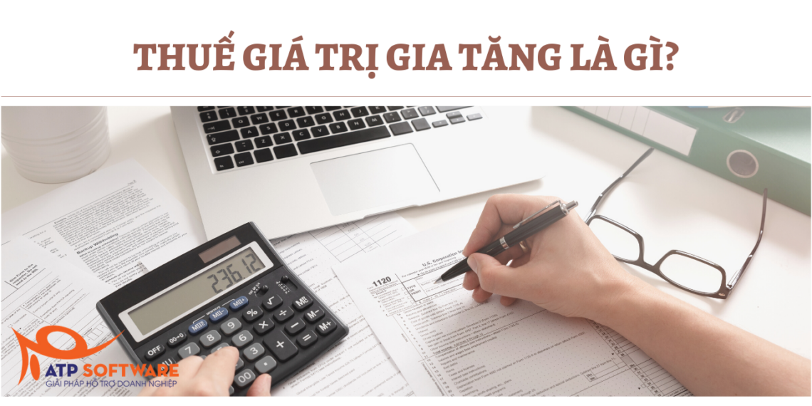 Thuế giá trị gia tăng là gì 1 thuế giá trị gia tăng là gì