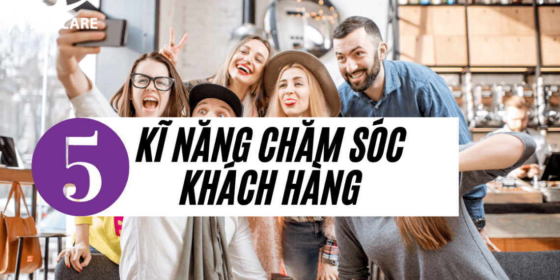 5 ki nang cham soc khach hang