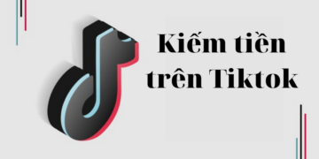 Cách kiếm tiền trên Tiktok