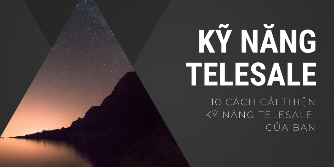 10 cần lưu ý nếu bạn muốn cải thiện kỹ năng Telesales hiệu quả hơn 3 10 cần lưu ý nếu bạn muốn cải thiện kỹ năng Telesales hiệu quả hơn