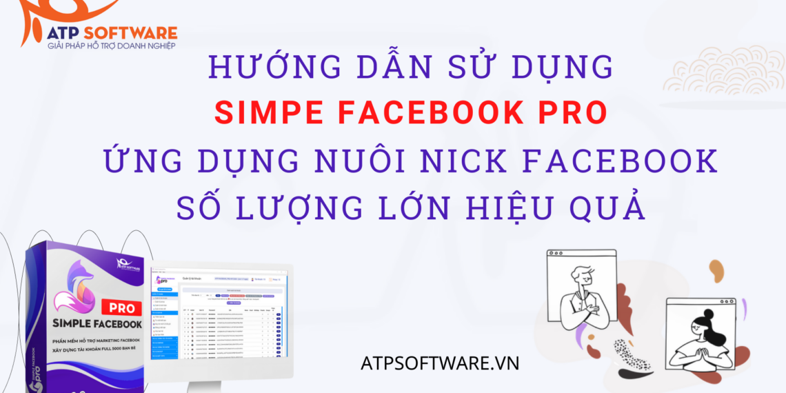 Hướng dẫn nuôi nick facebook bằng phần mềm Simple Facebook Pro 30 Hướng dẫn nuôi nick facebook bằng phần mềm Simple Facebook Pro