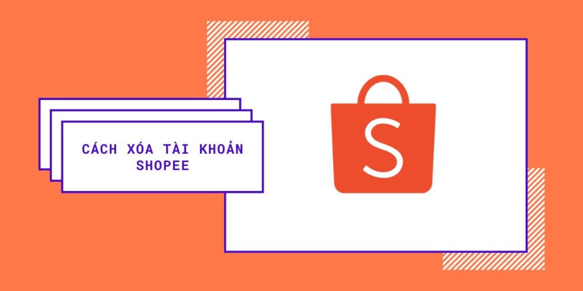 Cách xóa tài khoản shopee trên điện thoại nhanh chóng, vĩnh viễn 11 Cách xóa tài khoản shopee trên điện thoại nhanh chóng, vĩnh viễn