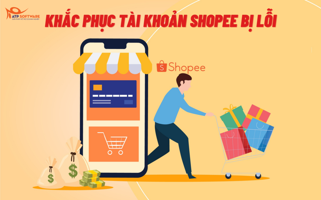 Khắc phục tài khoản shopee bị lỗi update 2021 | ATP Software