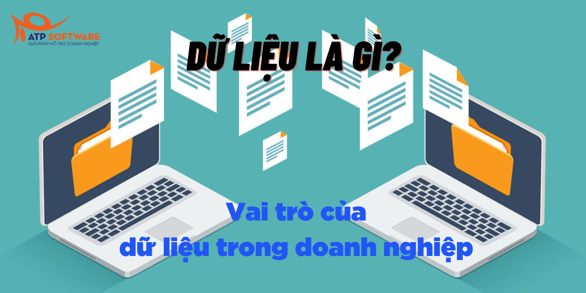 Dữ liệu là gì Vai trò của dữ liệu trong doanh nghiệp