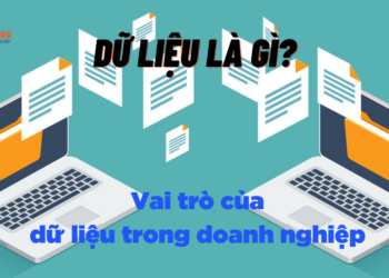 Dữ liệu là gì Vai trò của dữ liệu trong doanh nghiệp