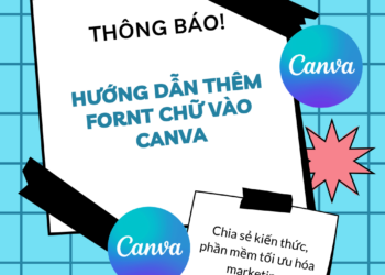HƯỚNG DẪN CÁCH THÊM FORNT CHỮ VÀO CANVA