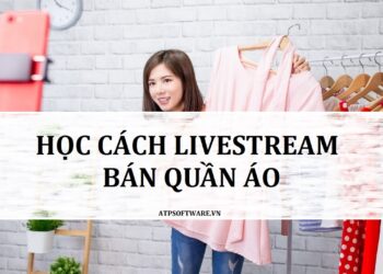 hoc-cach-live-stream-ban-quan-ao