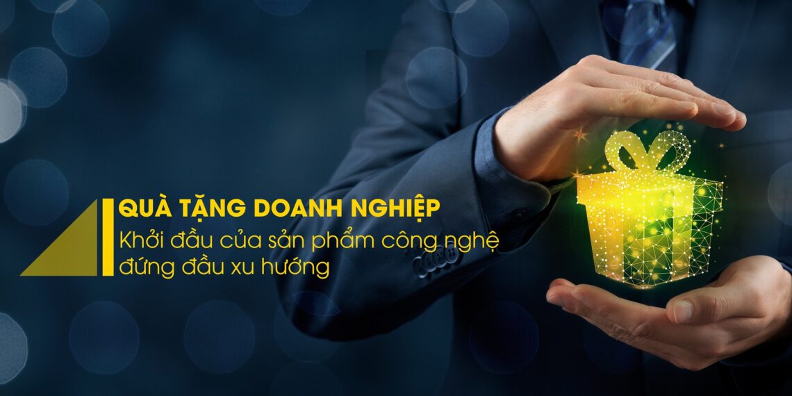 Ý tưởng qà tặng doanh nghiệp độc đáo