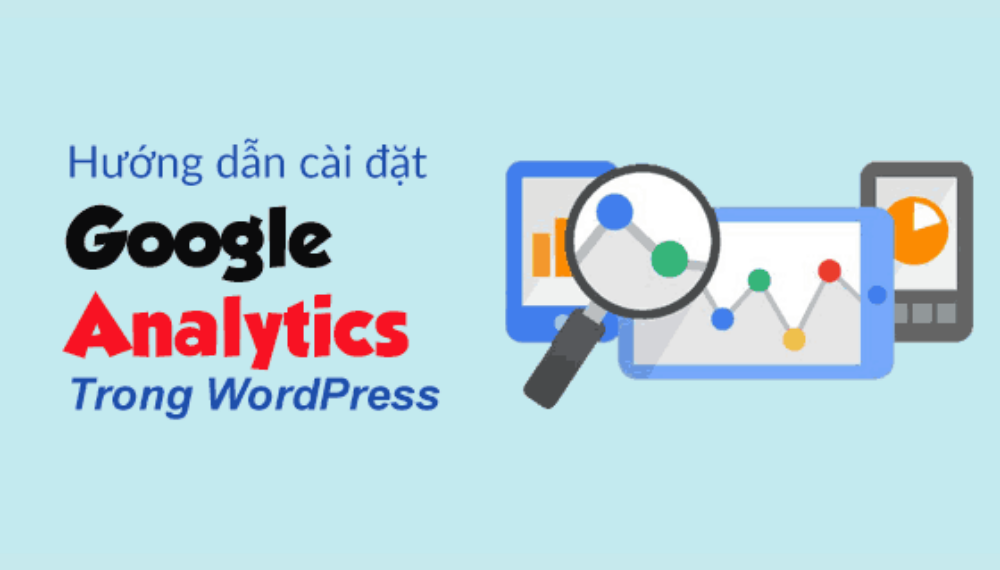 Hướng dẫn cách cài đặt Google Analytics cho Wordpress 11 cai-dat-google-analytics-cho-wordpress