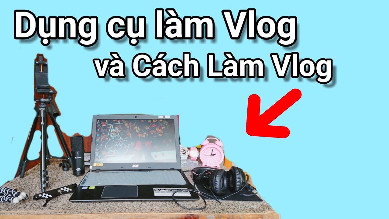 Công cụ hỗ trợ làm Vlog