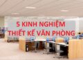 Top 5 kinh nghiệm thiết kế văn phòng đẹp thoáng mát, thanh lịch 25 thiet-ke-van-phong