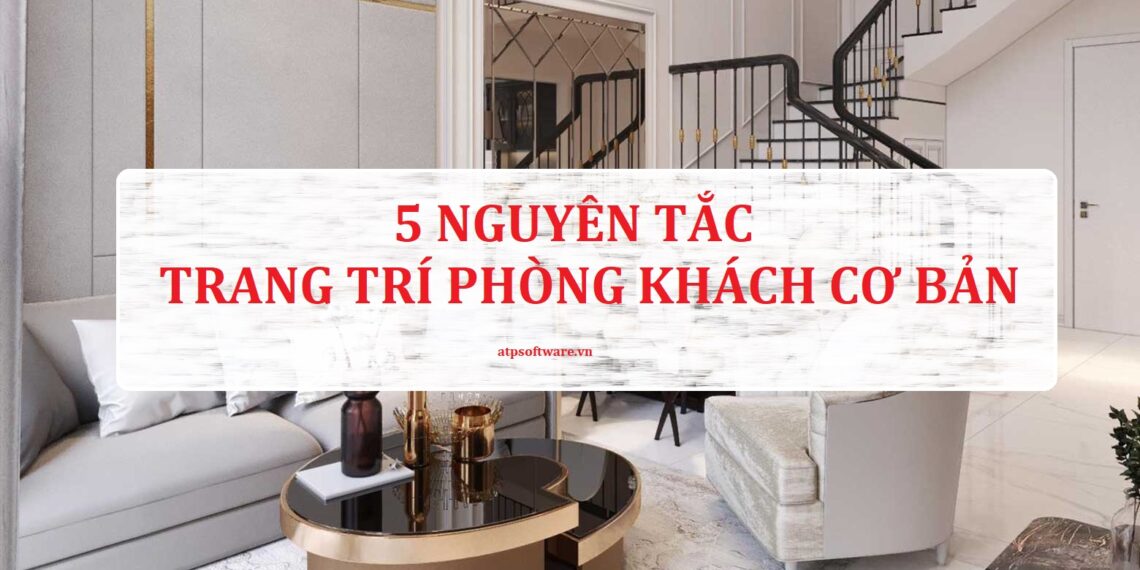 5 nguyên tắc trang trí phòng khách đẹp đúng chuẩn 5 trang-tri-phong-khach