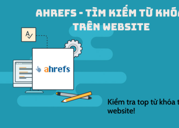 Ahrefs - Tìm kiếm từ khóa trên Website
