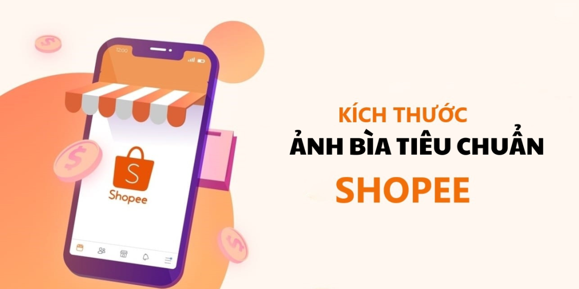 Kích thước ảnh bìa shopee tiêu chuẩn - Ảnh shopee mới nhất 2022 5 Kích thước ảnh bìa tiêu chuẩn Shopee 2022