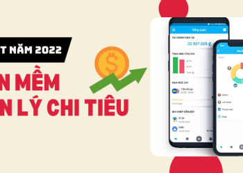 PHẦN MỀM QUẢN LÝ CHI TIÊU HOT NHẤT NĂM 2022
