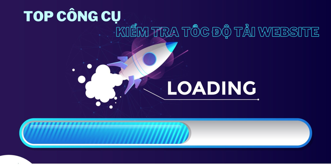 Top 10 công cụ kiểm tra tốc độ website mới nhất 2022