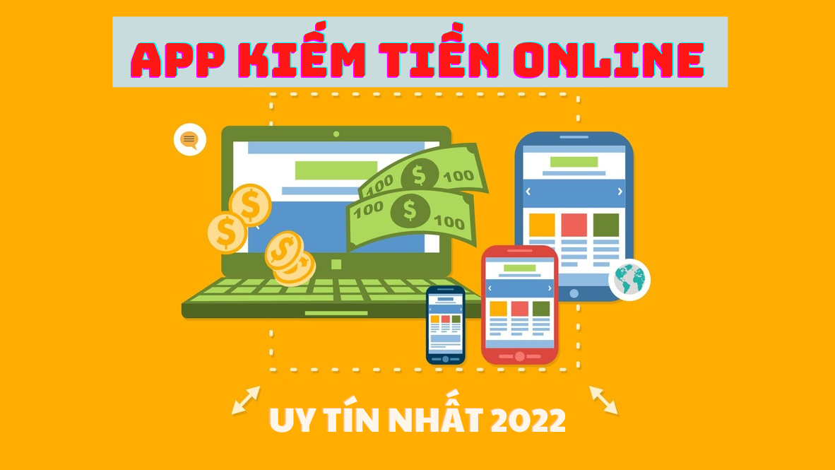 app kiếm tiền online uy tín 2022