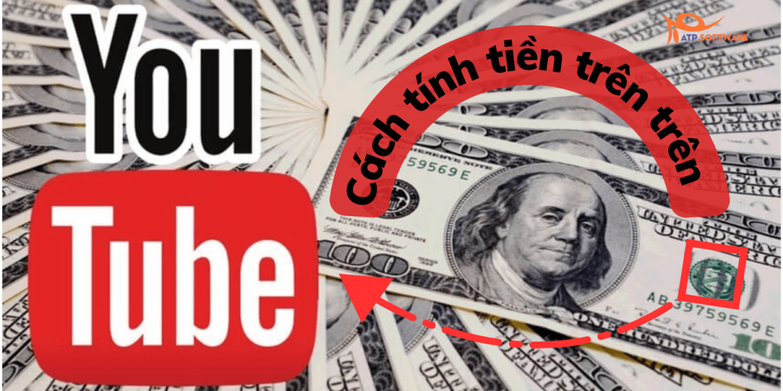 Hướng dẫn cách tính tiền trên youtube mới nhất 9 kiếm tiền trên youtube