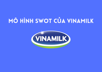 Ma trận SWOT của công ty vinamilk 2022