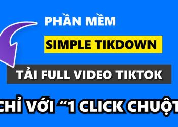 Hướng dẫn sử dụng phần mềm Simple Tikdown