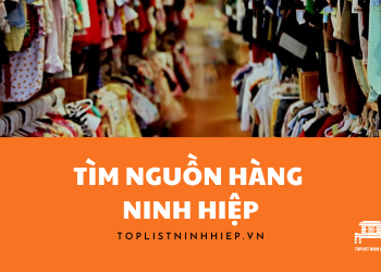 Tìm nguồn hàng tại Ninh Hiệp – Đừng bỏ qua website Toplist Ninh Hiệp (Toplistninhhiep.vn)
