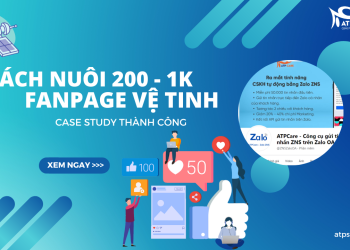 Cách nuôi 200 - 1K Fanpage vệ tinh Case Study thành công