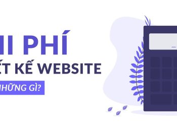 Tổng Chi Phí Thiết Kế Website Khoảng Bao Nhiêu Tiền?