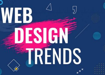 Top các xu hướng thiết kế Website mới nhất hiện nay