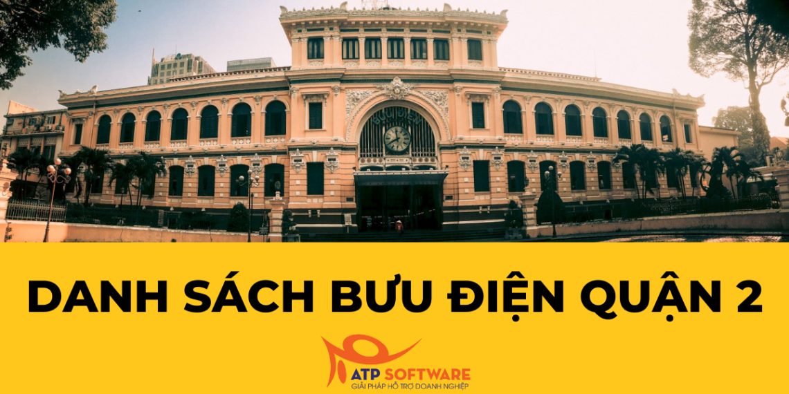 Danh sách bưu điện quận 2 cập nhật mới nhất 2 Danh sách bưu điện quận 2 cập nhật mới nhất