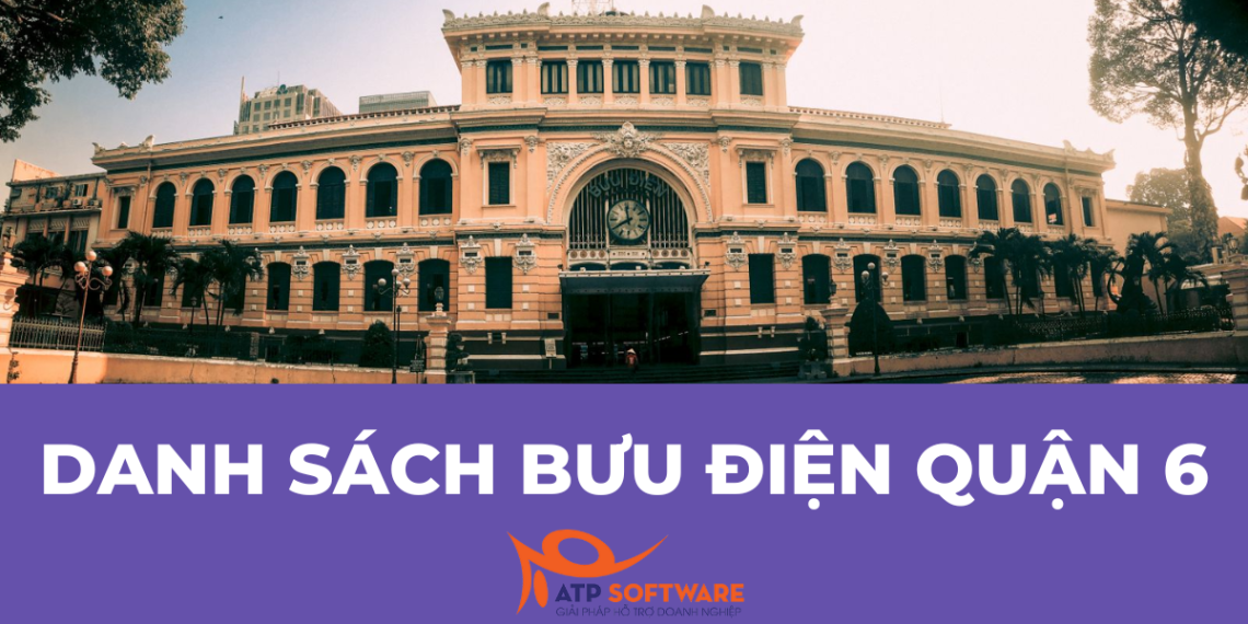 Danh sách bưu điện quận 6 cập nhật mới nhất 1 Danh sách bưu điện quận 6 cập nhật mới nhất