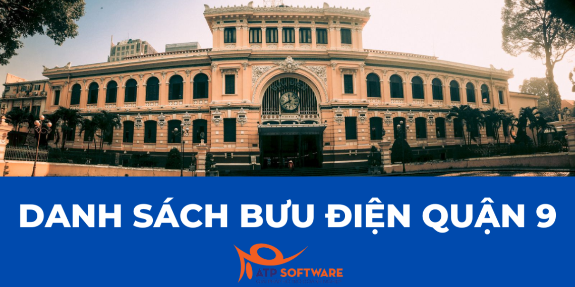 Danh sách bưu điện quận 9 cập nhật mới nhất 2 danh sách bưu điện quận 9, bưu điện hcm