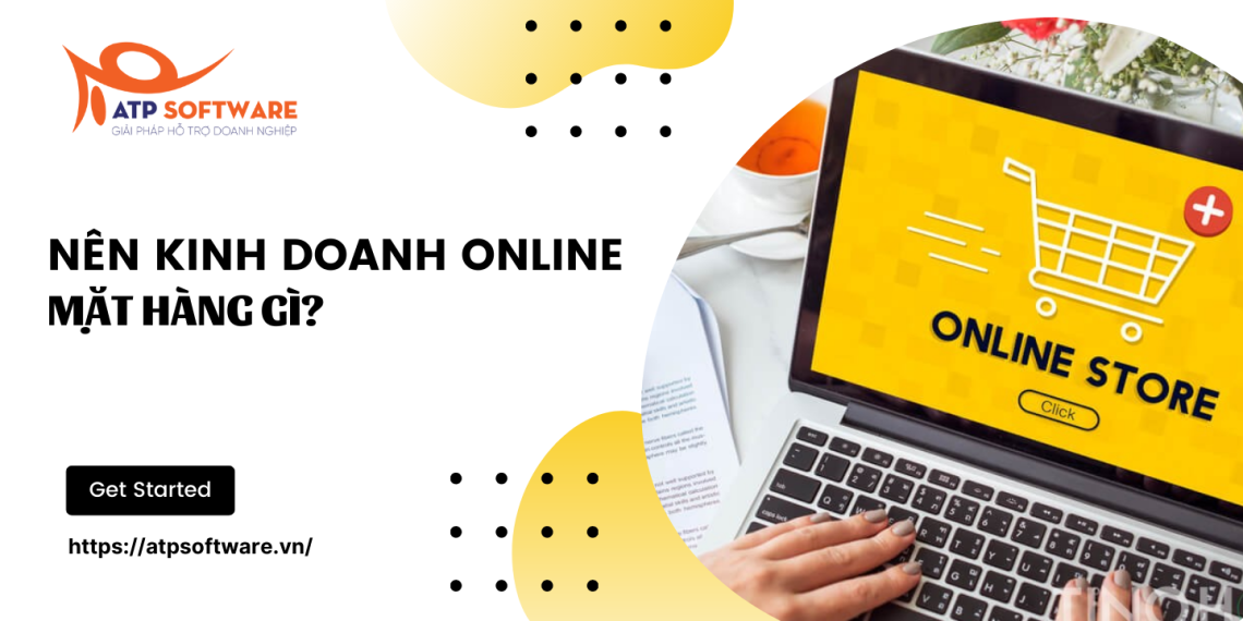 Nên kinh doanh online mặt hàng gì? Top mặt hàng nên bán trên Tiktok   6 nenkinh-daonh-online-mat-hang-gi
