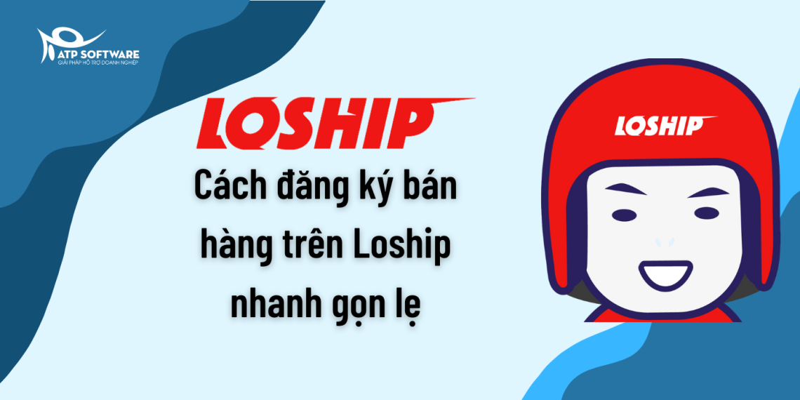 cach-dang-ky-ban-hang-tren-loship